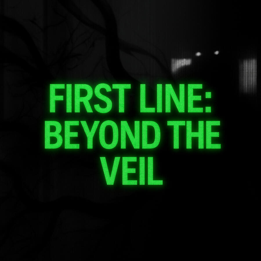 First Line: Beyond The Veil